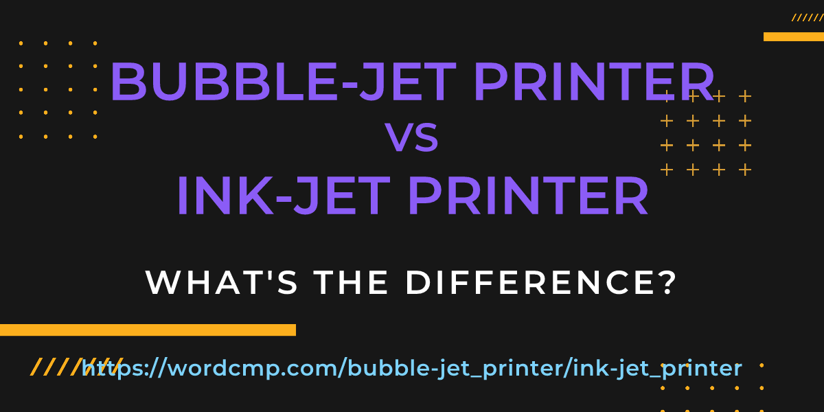 Difference between bubble-jet printer and ink-jet printer