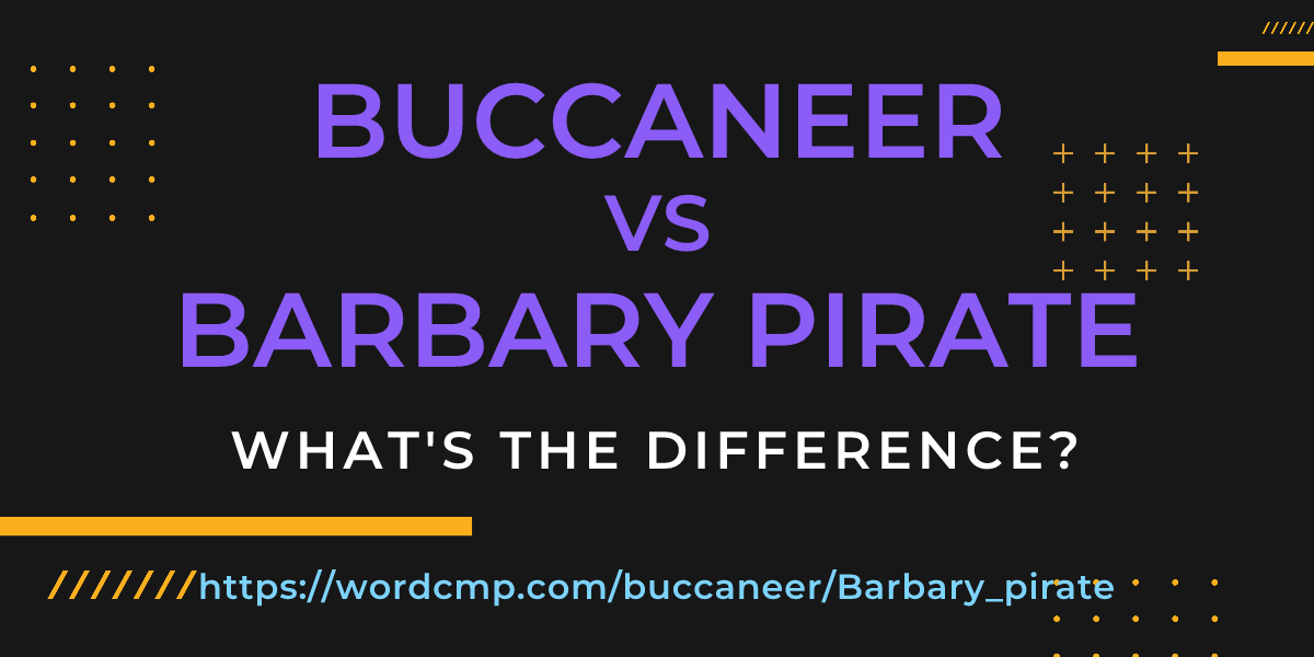 Difference between buccaneer and Barbary pirate
