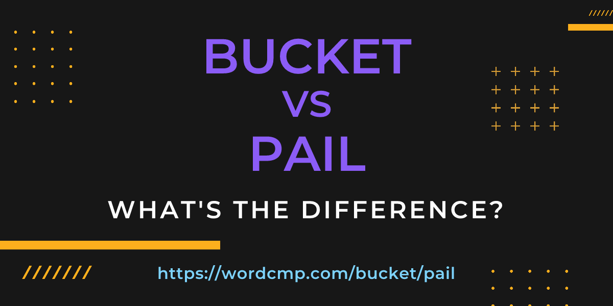 Difference between bucket and pail