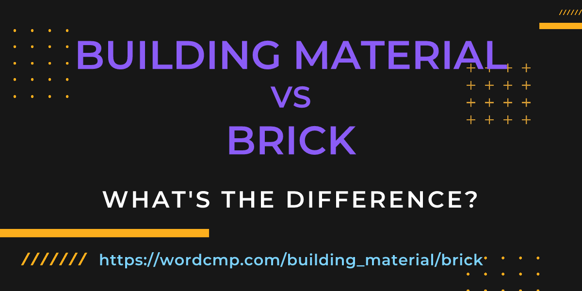 Difference between building material and brick