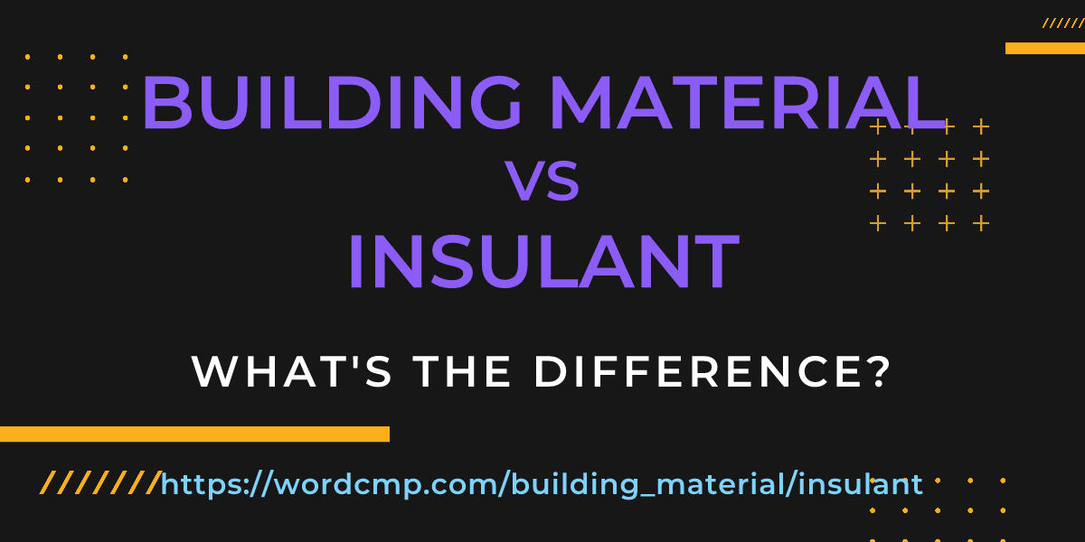 Difference between building material and insulant