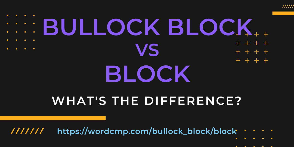 Difference between bullock block and block