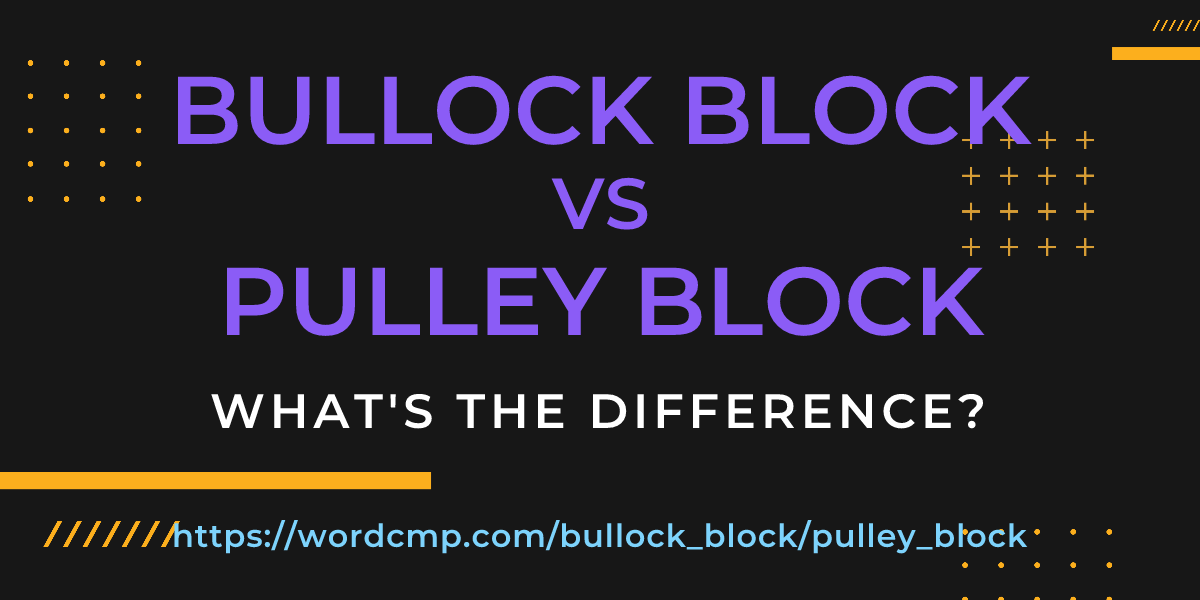 Difference between bullock block and pulley block