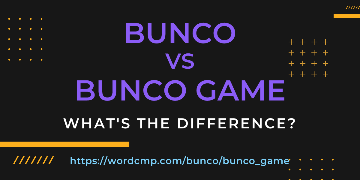 Difference between bunco and bunco game