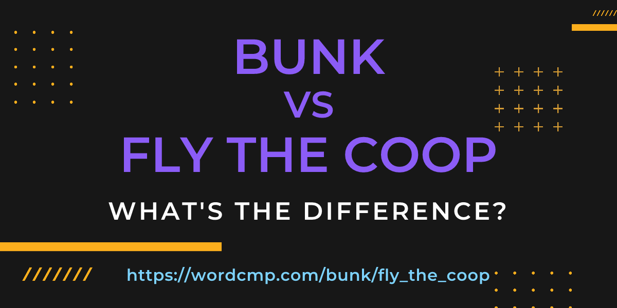 Difference between bunk and fly the coop