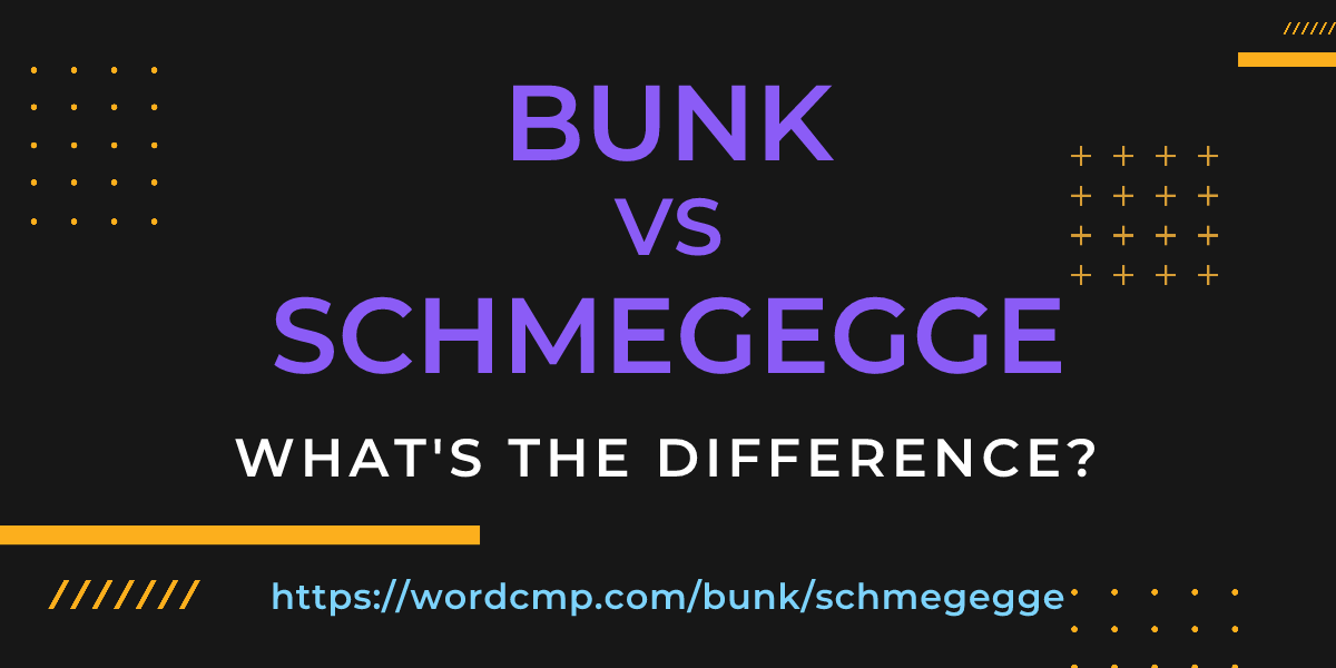 Difference between bunk and schmegegge