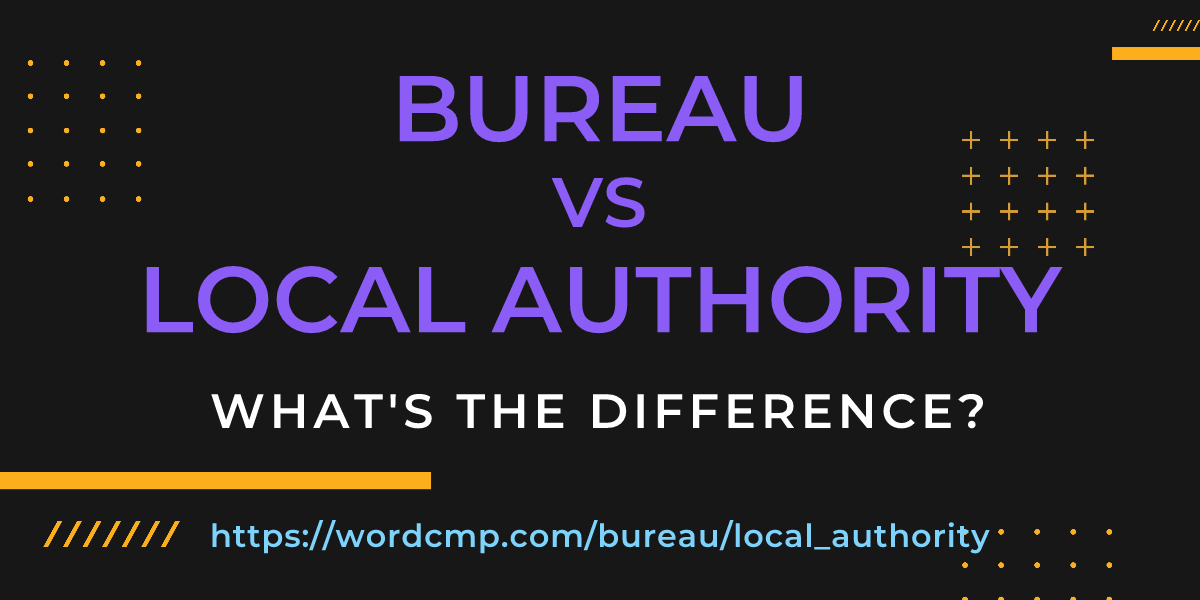 Difference between bureau and local authority