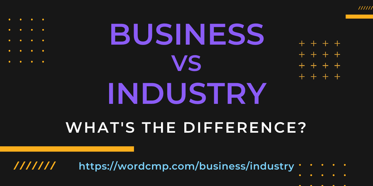 Difference between business and industry
