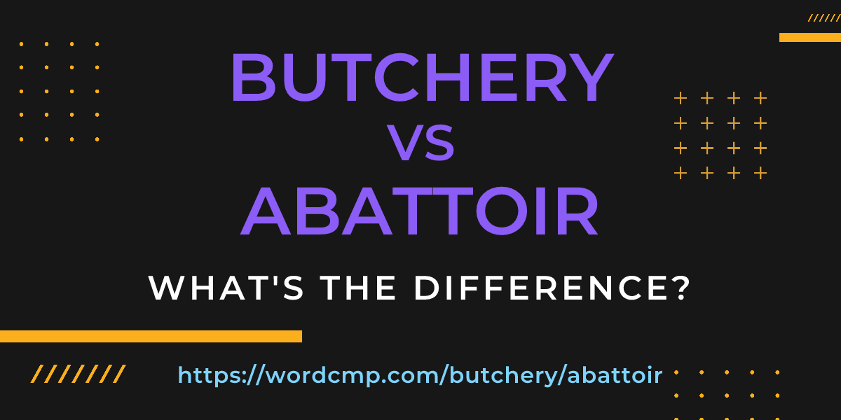 Difference between butchery and abattoir