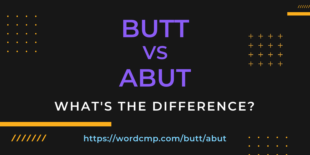 Difference between butt and abut