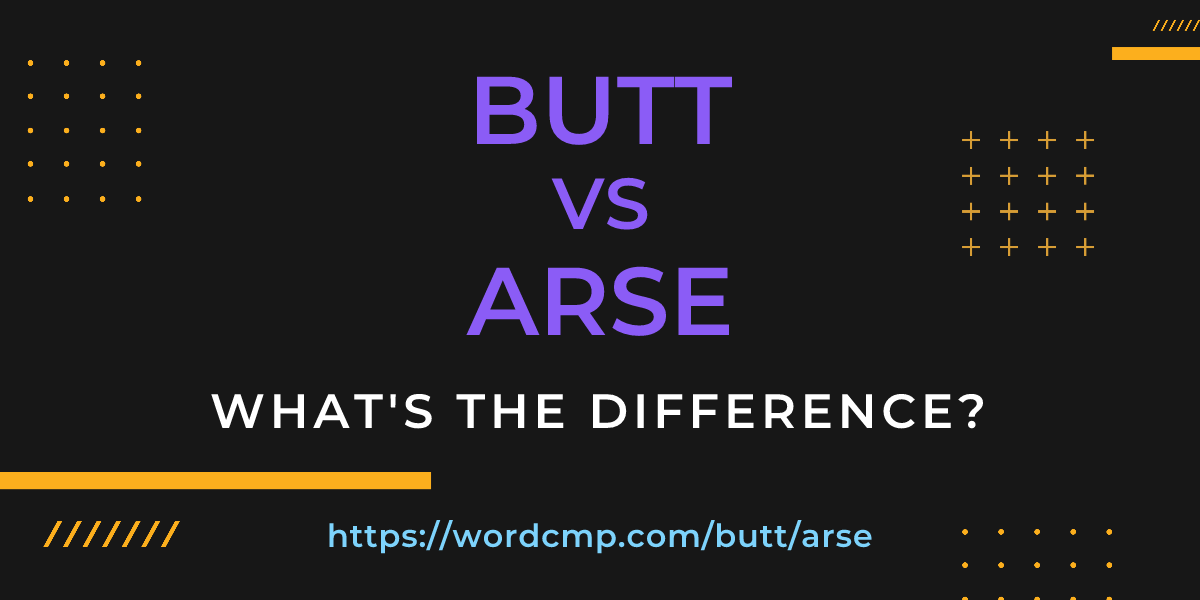 Difference between butt and arse
