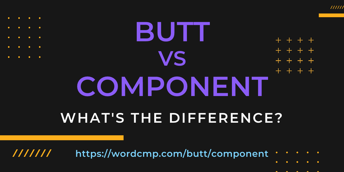Difference between butt and component