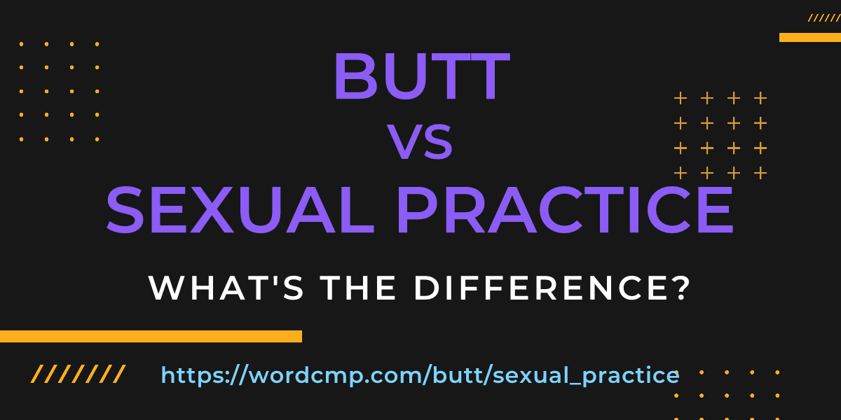 Difference between butt and sexual practice