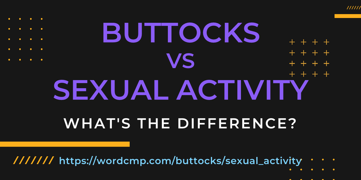 Difference between buttocks and sexual activity