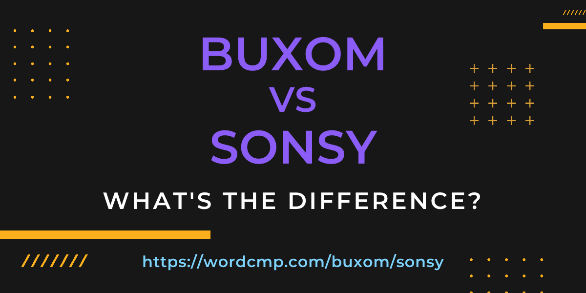 Difference between buxom and sonsy