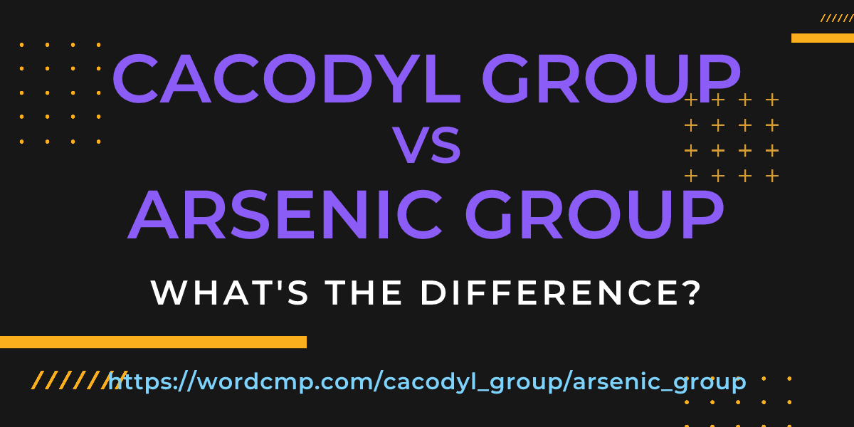 Difference between cacodyl group and arsenic group