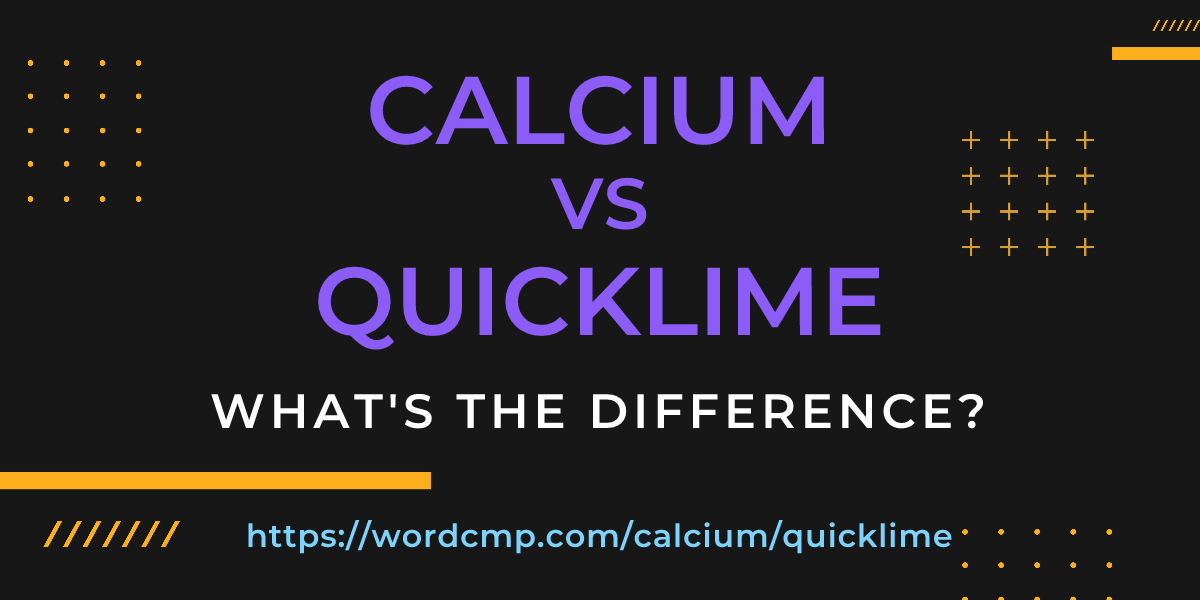 Difference between calcium and quicklime