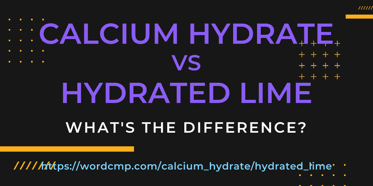 Difference between calcium hydrate and hydrated lime