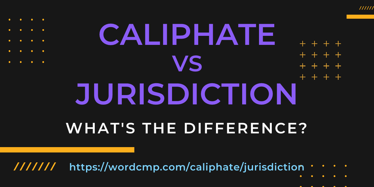 Difference between caliphate and jurisdiction