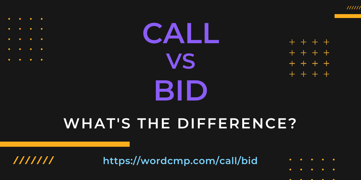 Difference between call and bid