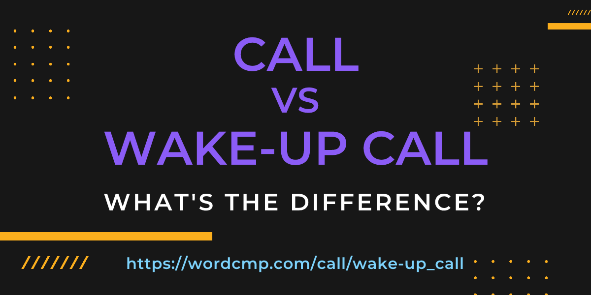 Difference between call and wake-up call