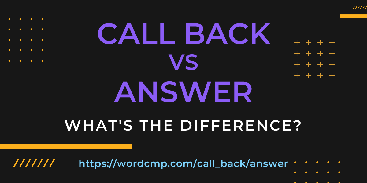 Difference between call back and answer