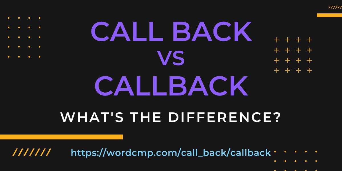 Difference between call back and callback