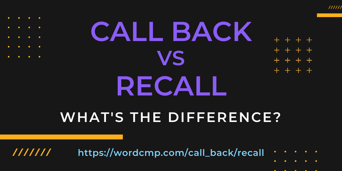 Difference between call back and recall