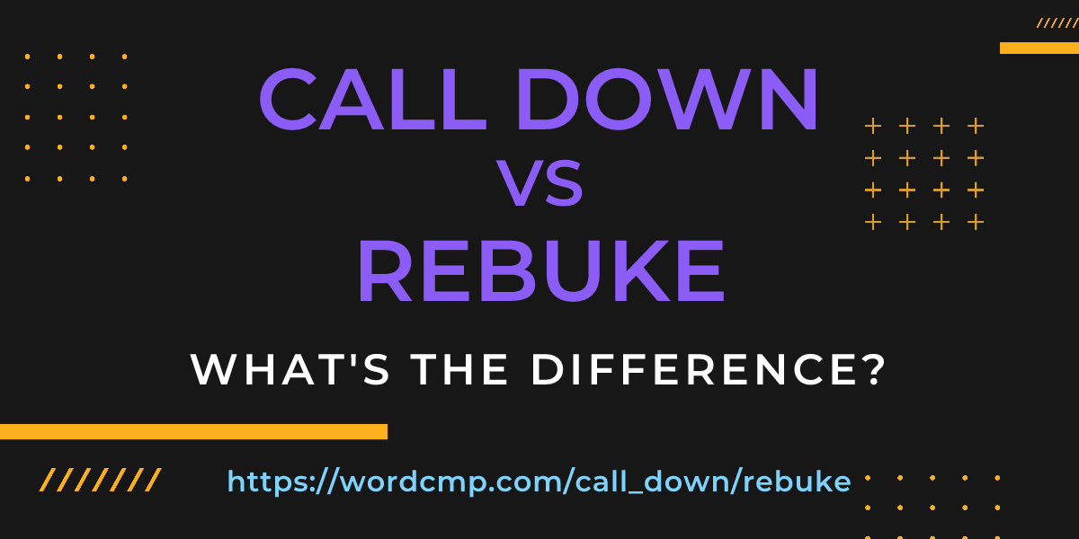 Difference between call down and rebuke