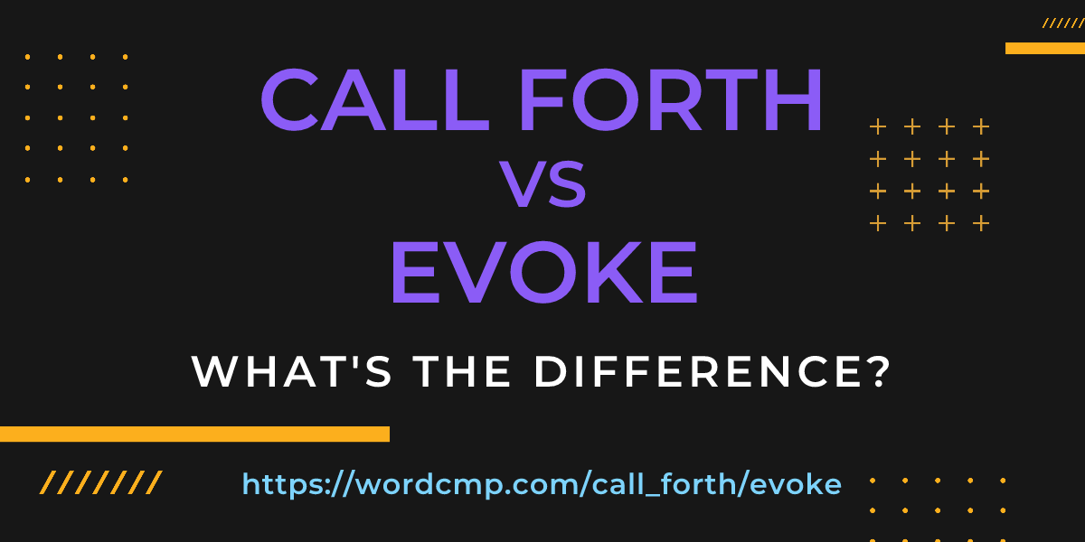 Difference between call forth and evoke