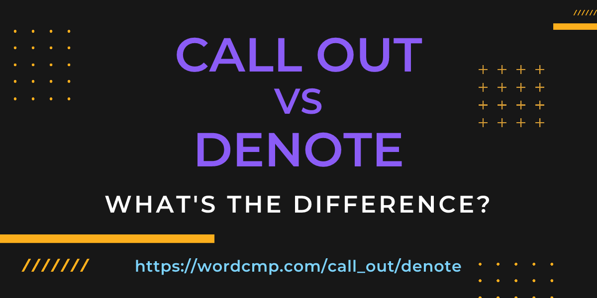 Difference between call out and denote