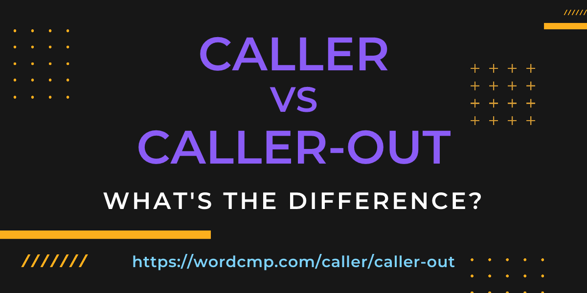 Difference between caller and caller-out