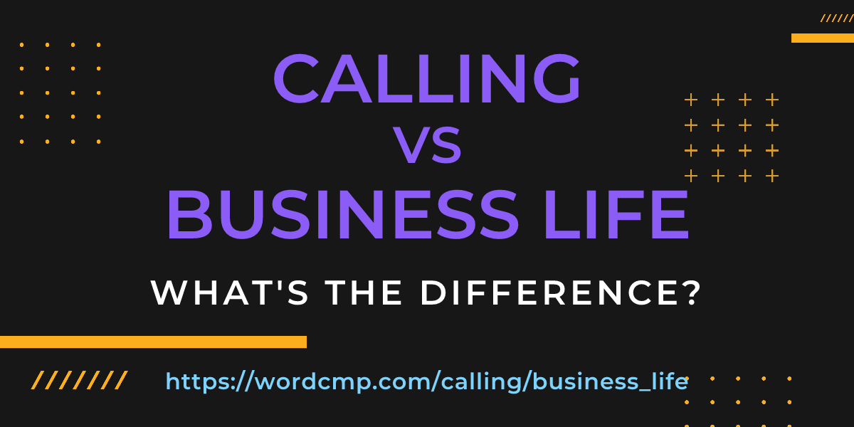 Difference between calling and business life