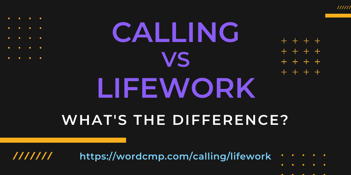 Difference between calling and lifework