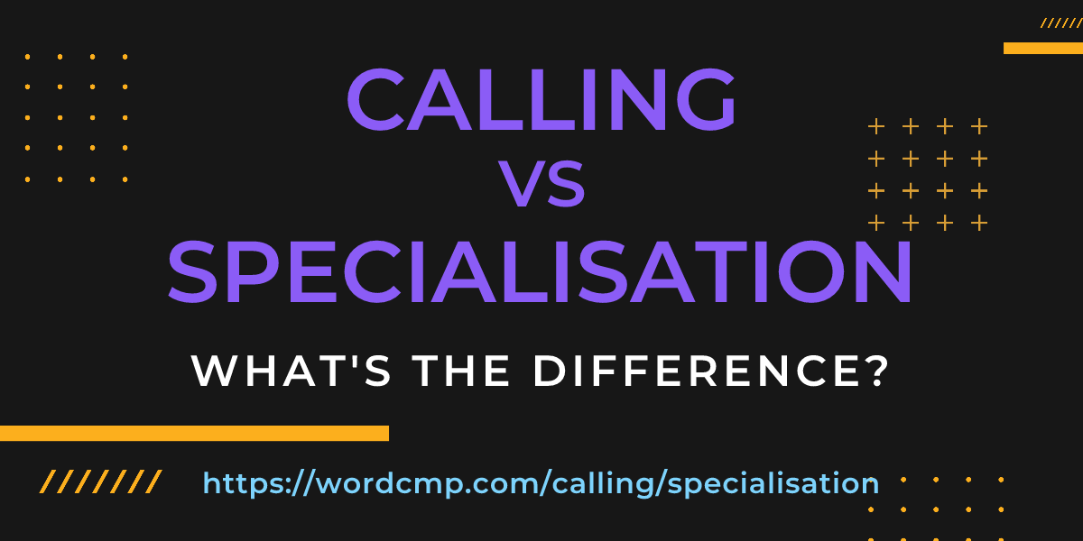 Difference between calling and specialisation