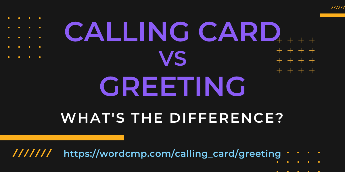 Difference between calling card and greeting
