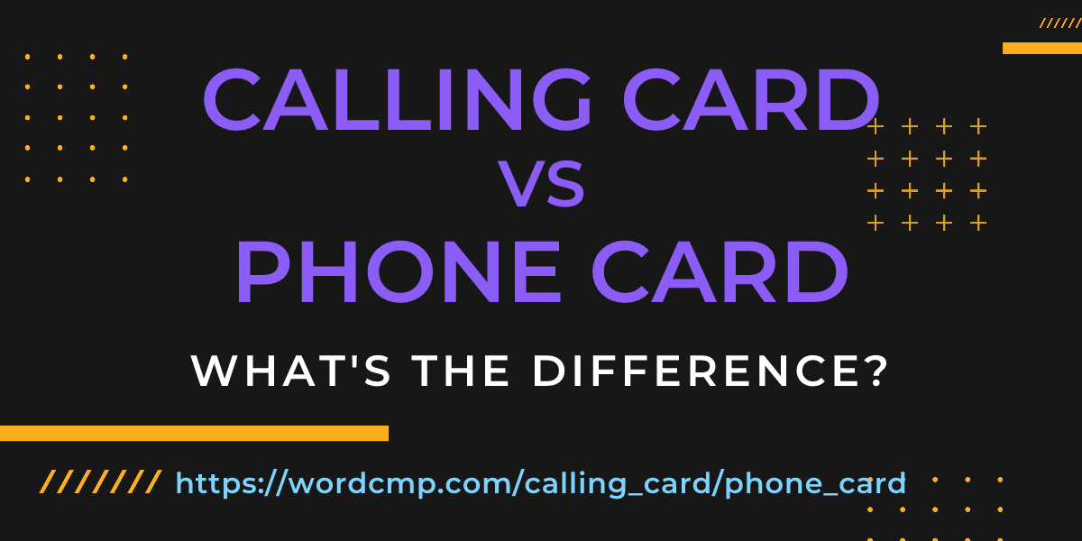 Difference between calling card and phone card