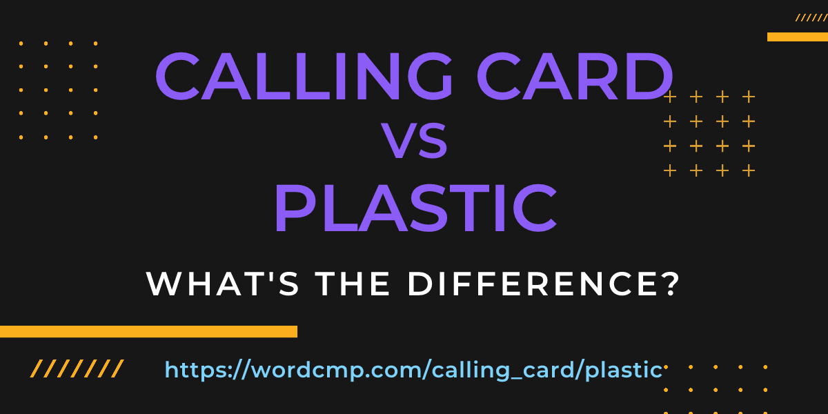 Difference between calling card and plastic