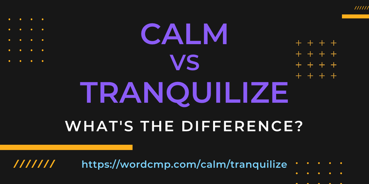 Difference between calm and tranquilize