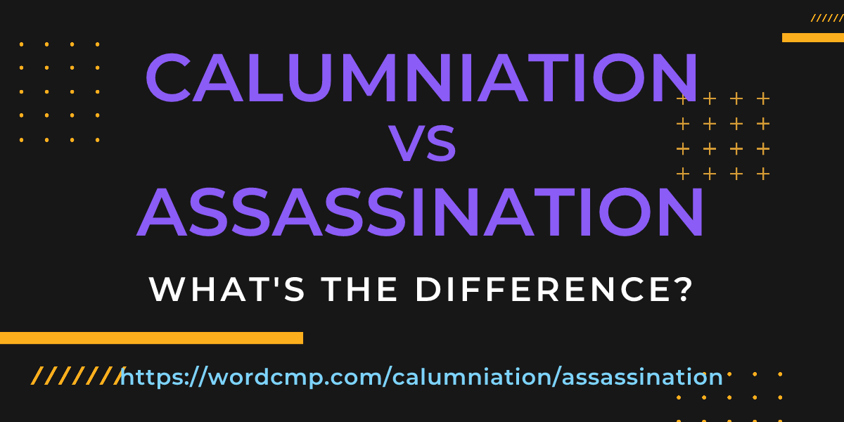 Difference between calumniation and assassination