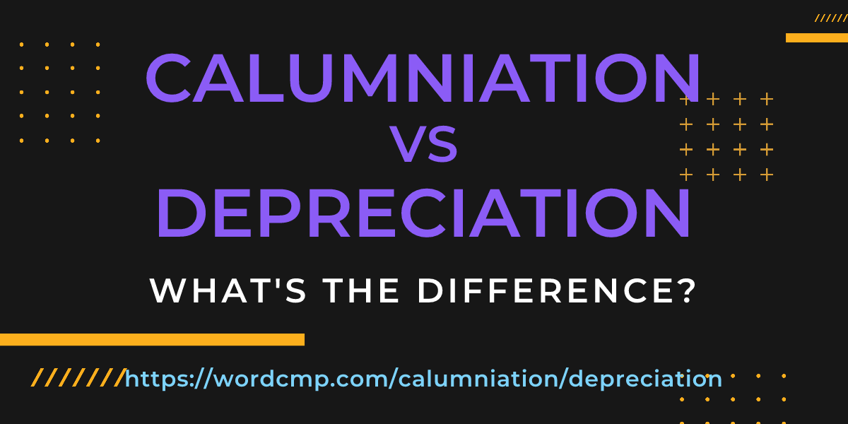 Difference between calumniation and depreciation