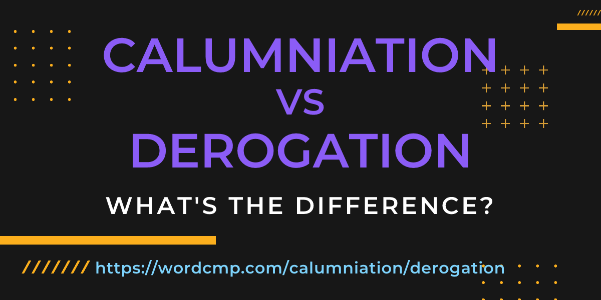 Difference between calumniation and derogation