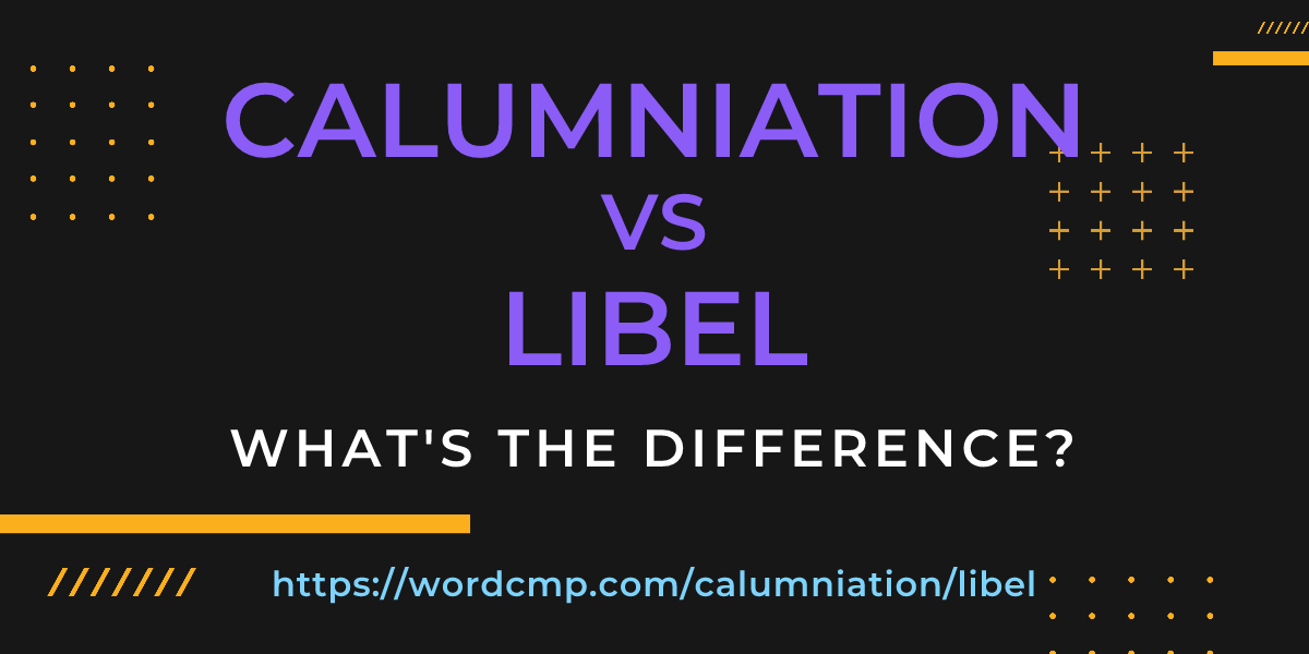 Difference between calumniation and libel