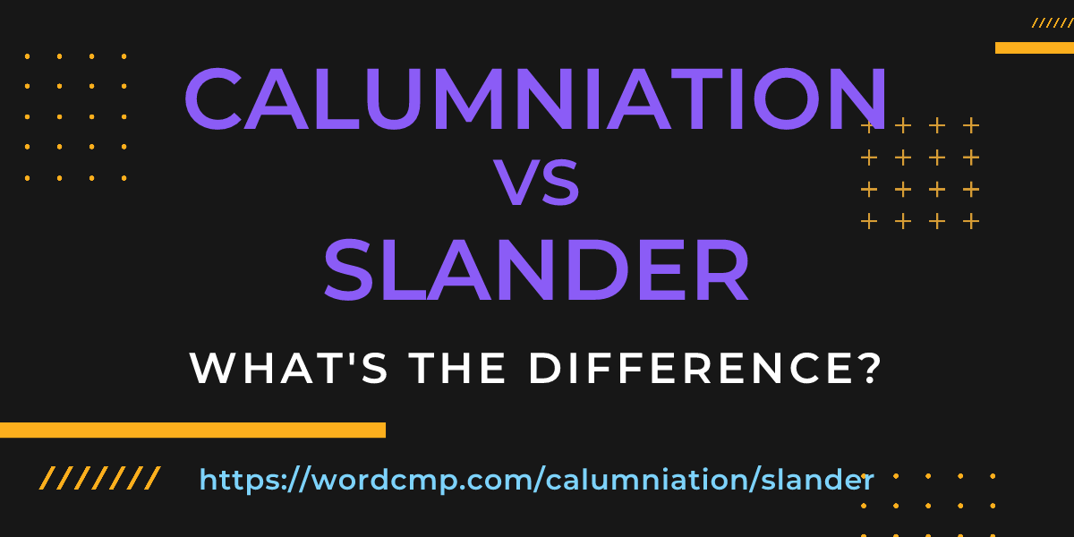 Difference between calumniation and slander