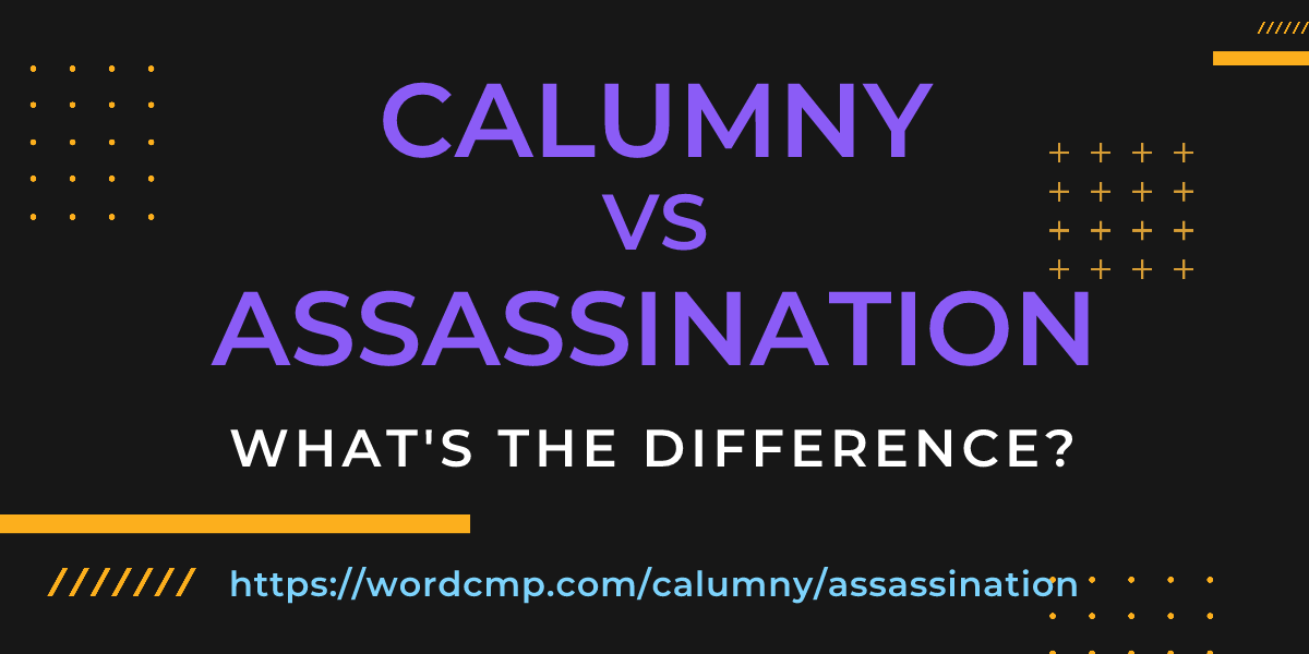 Difference between calumny and assassination