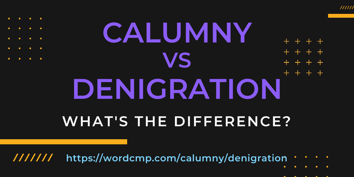 Difference between calumny and denigration