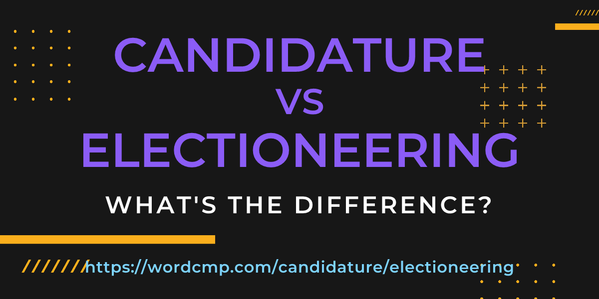 Difference between candidature and electioneering