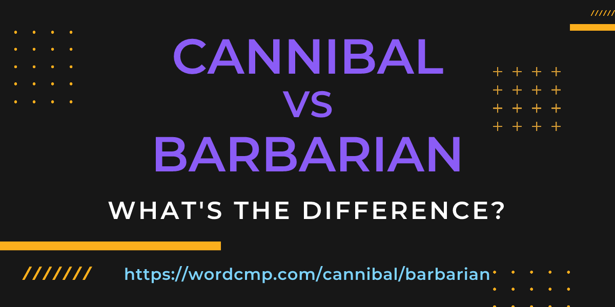 Difference between cannibal and barbarian