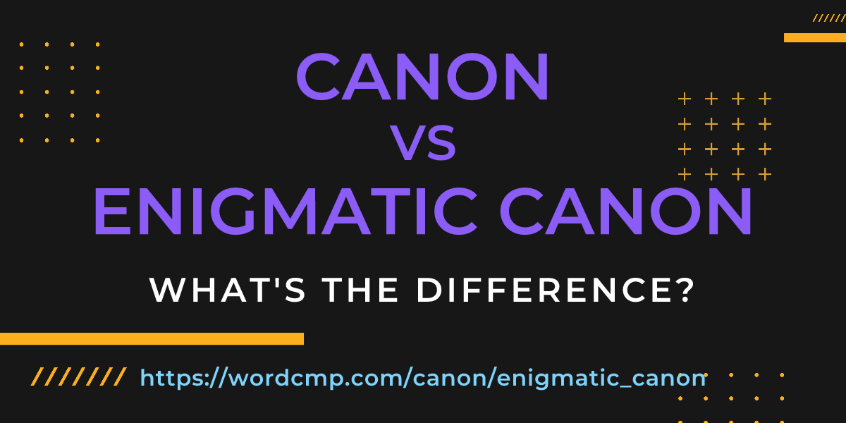 Difference between canon and enigmatic canon