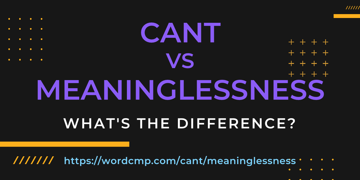 Difference between cant and meaninglessness